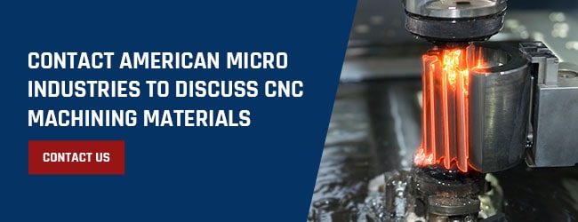 Contact American Micro Industries to Discuss CNC Machining Materials