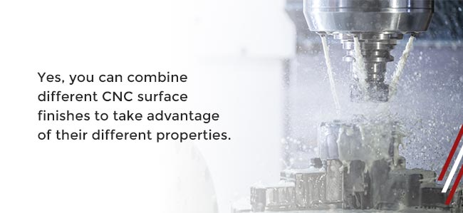Can You Combine Multiple Surface Finishes?