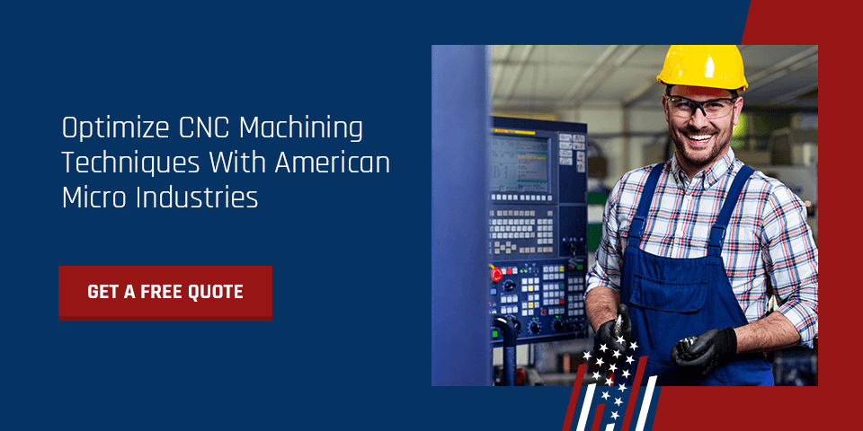 Optimize CNC Machining Techniques With American Micro Industries