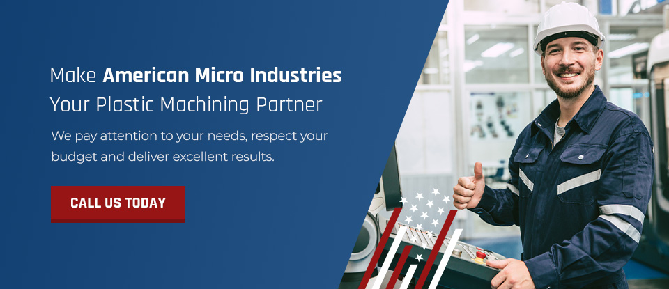Make American Micro Industries Your Plastic Machining Partner
